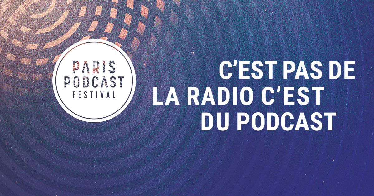 Succès public et critique pour la première édition du Paris podcast festival