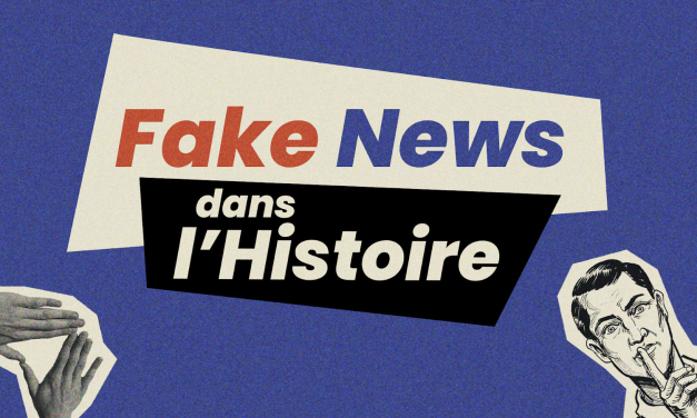 “Fake News dans l’Histoire”, la nouvelle série éducative contre la désinformation